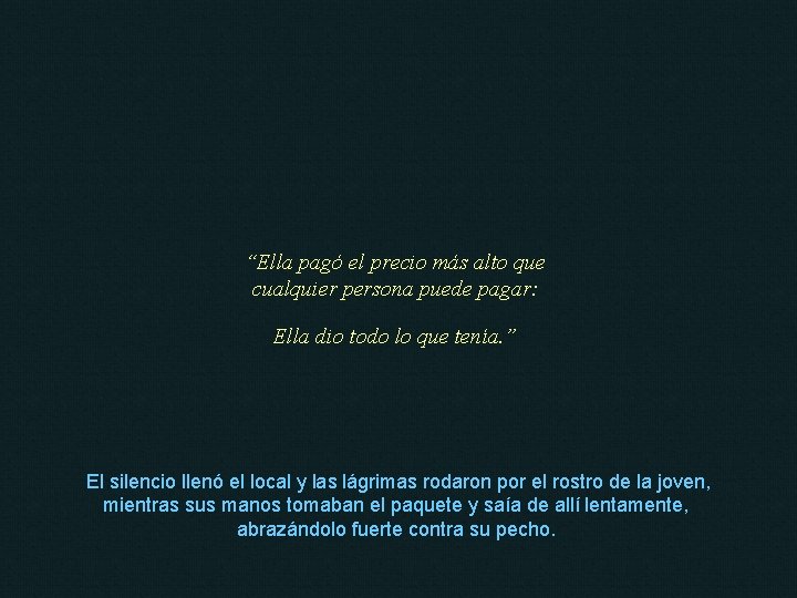 “Ella pagó el precio más alto que cualquier persona puede pagar: Ella dio todo