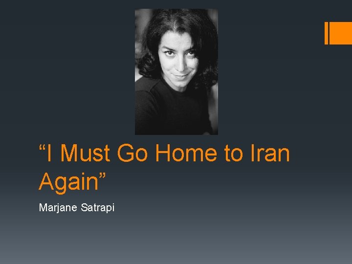 “I Must Go Home to Iran Again” Marjane Satrapi 