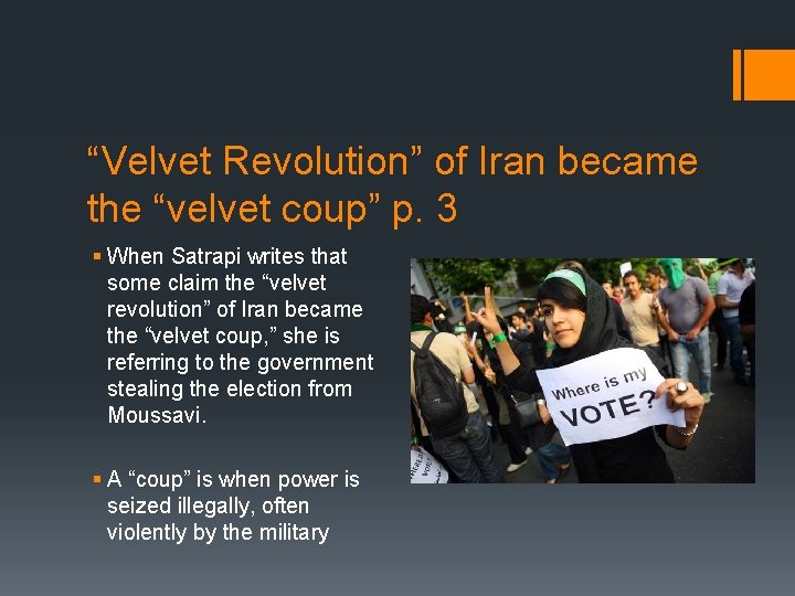 “Velvet Revolution” of Iran became the “velvet coup” p. 3 § When Satrapi writes