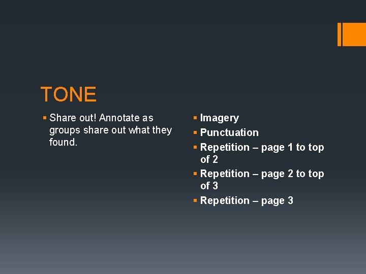 TONE § Share out! Annotate as groups share out what they found. § Imagery