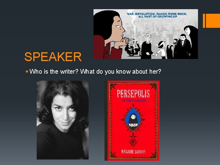 SPEAKER § Who is the writer? What do you know about her? 