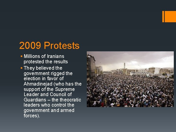 2009 Protests § Millions of Iranians protested the results § They believed the government