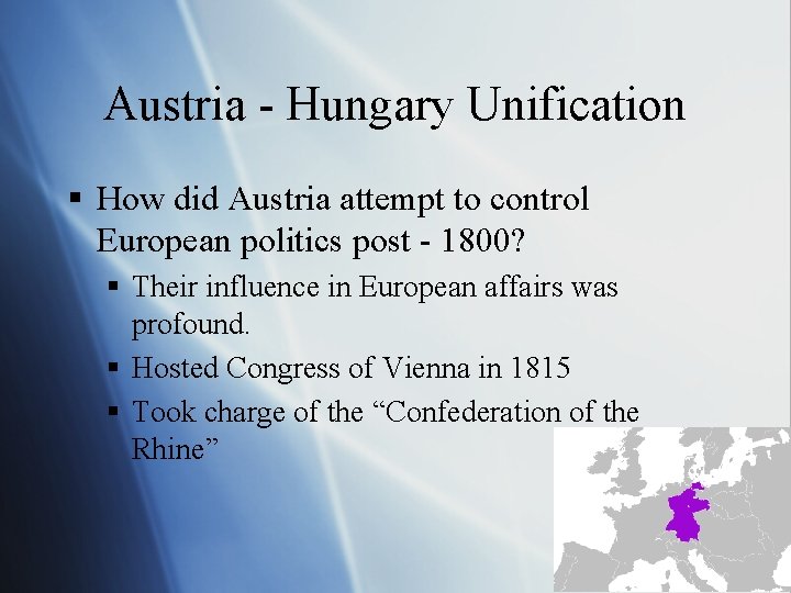 Austria - Hungary Unification § How did Austria attempt to control European politics post