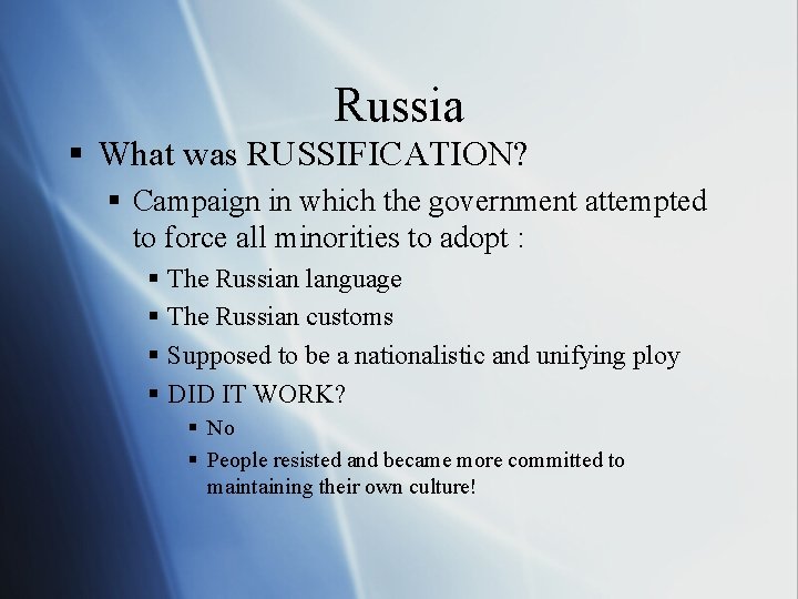 Russia § What was RUSSIFICATION? § Campaign in which the government attempted to force
