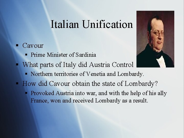 Italian Unification § Cavour § Prime Minister of Sardinia § What parts of Italy