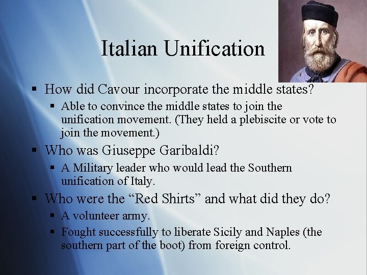Italian Unification § How did Cavour incorporate the middle states? § Able to convince