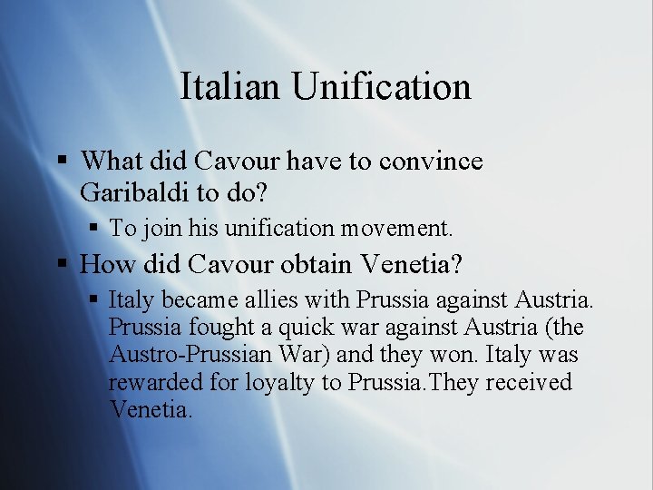 Italian Unification § What did Cavour have to convince Garibaldi to do? § To
