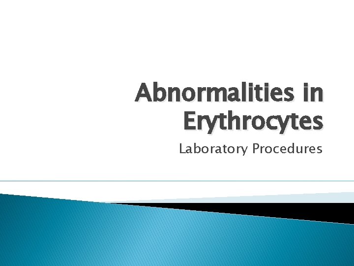 Abnormalities in Erythrocytes Laboratory Procedures 