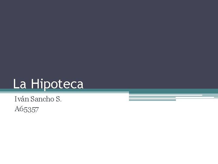La Hipoteca Iván Sancho S. A 65357 