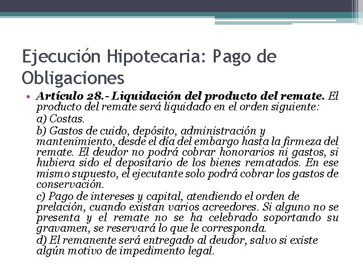 Ejecución Hipotecaria: Pago de Obligaciones • Artículo 28. - Liquidación del producto del remate.