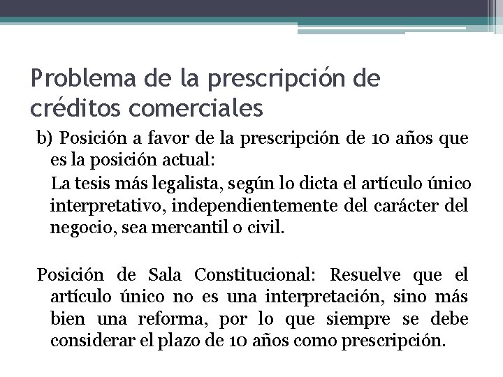 Problema de la prescripción de créditos comerciales b) Posición a favor de la prescripción