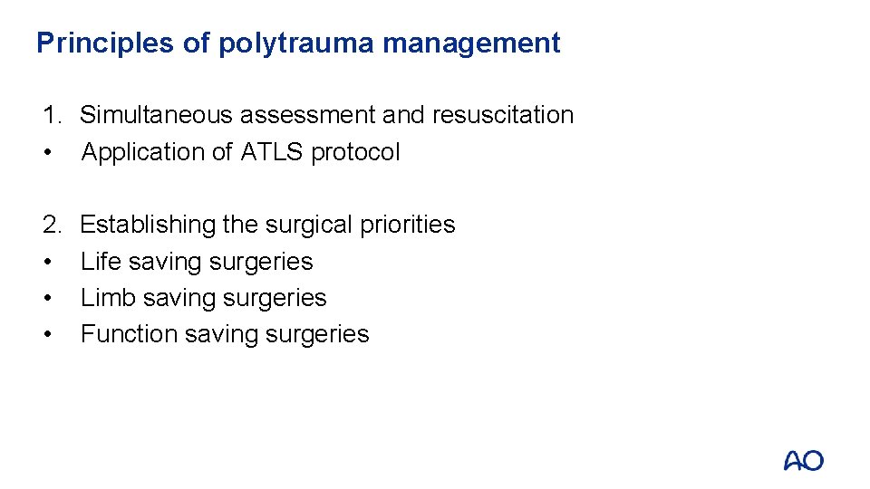 Principles of polytrauma management 1. Simultaneous assessment and resuscitation • Application of ATLS protocol Principles of polytrauma management 1. Simultaneous assessment and resuscitation • Application of ATLS protocol