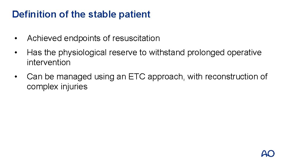 Definition of the stable patient • Achieved endpoints of resuscitation • Has the physiological Definition of the stable patient • Achieved endpoints of resuscitation • Has the physiological