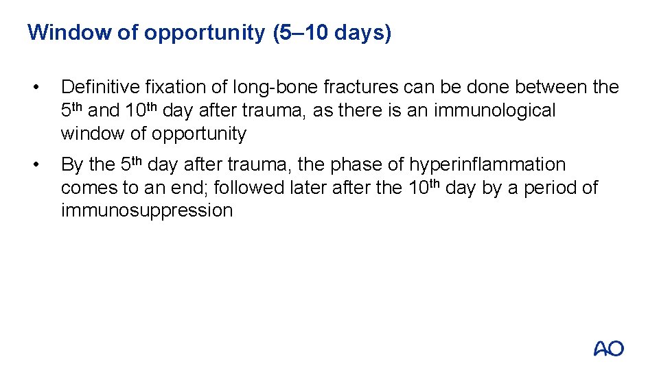 Window of opportunity (5– 10 days) • Definitive fixation of long-bone fractures can be Window of opportunity (5– 10 days) • Definitive fixation of long-bone fractures can be