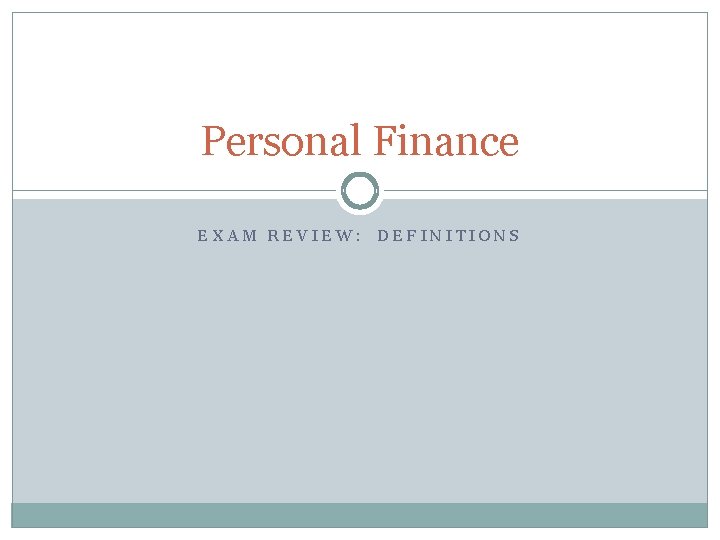 Personal Finance EXAM REVIEW DEFINITIONS Economics a b