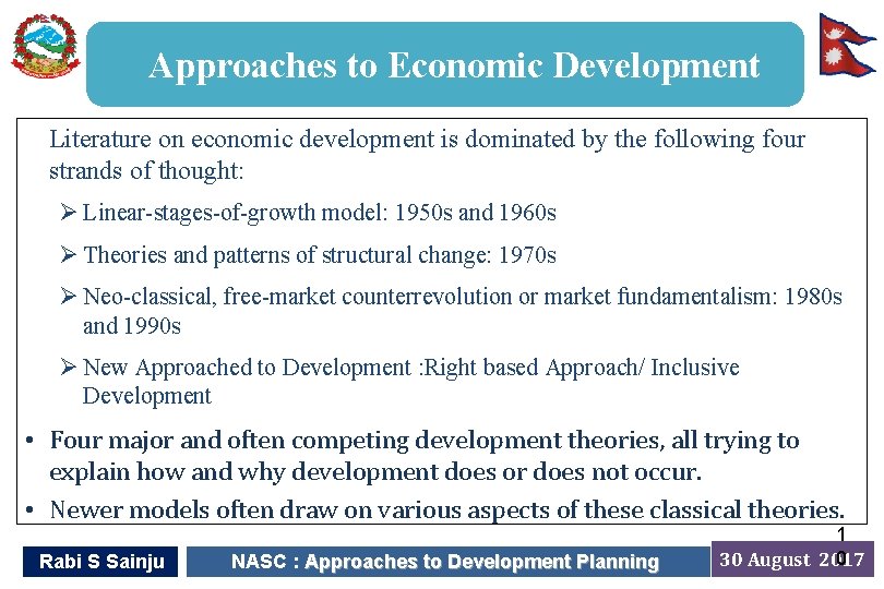 Approaches to Economic Development Literature on economic development is dominated by the following four