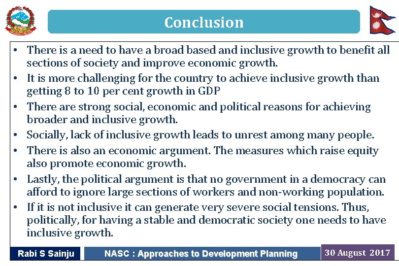 Conclusion • There is a need to have a broad based and inclusive growth