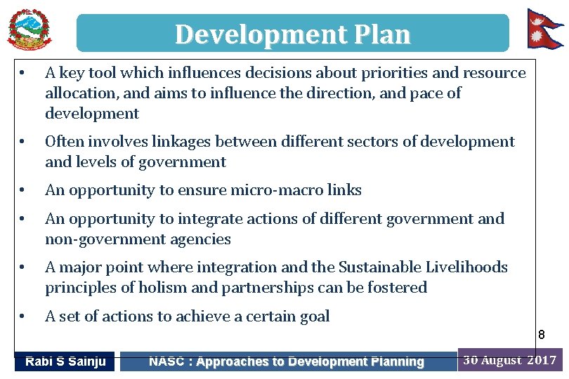 Development Plan • A key tool which influences decisions about priorities and resource allocation,