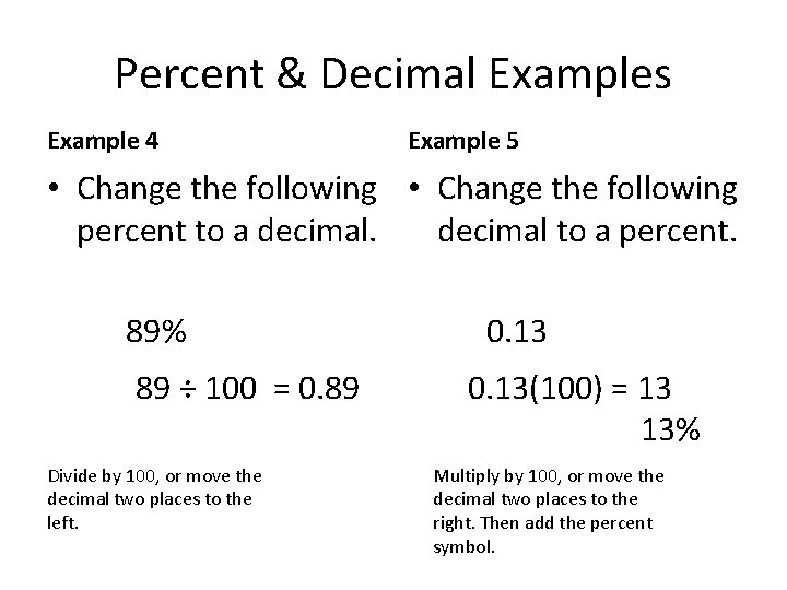 Percent & Decimal Examples Example 4 Example 5 • Change the following percent to