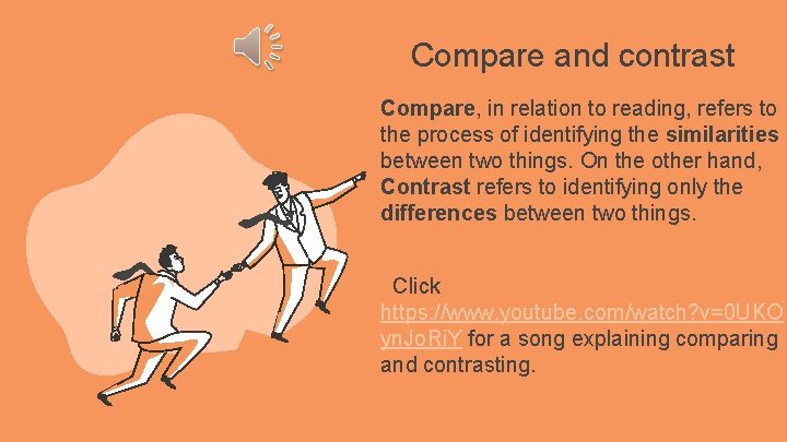 Compare and contrast Compare, in relation to reading, refers to the process of identifying
