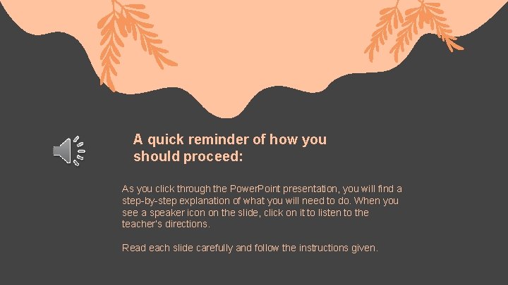 A quick reminder of how you should proceed: As you click through the Power.