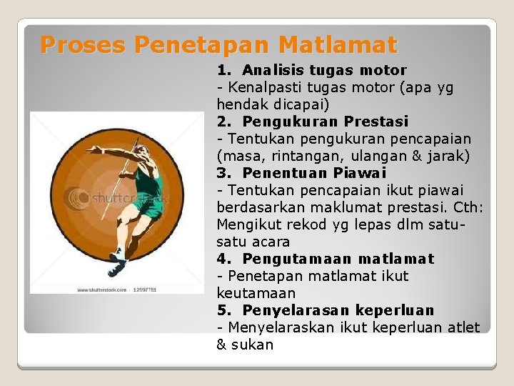 Proses Penetapan Matlamat 1. Analisis tugas motor - Kenalpasti tugas motor (apa yg hendak