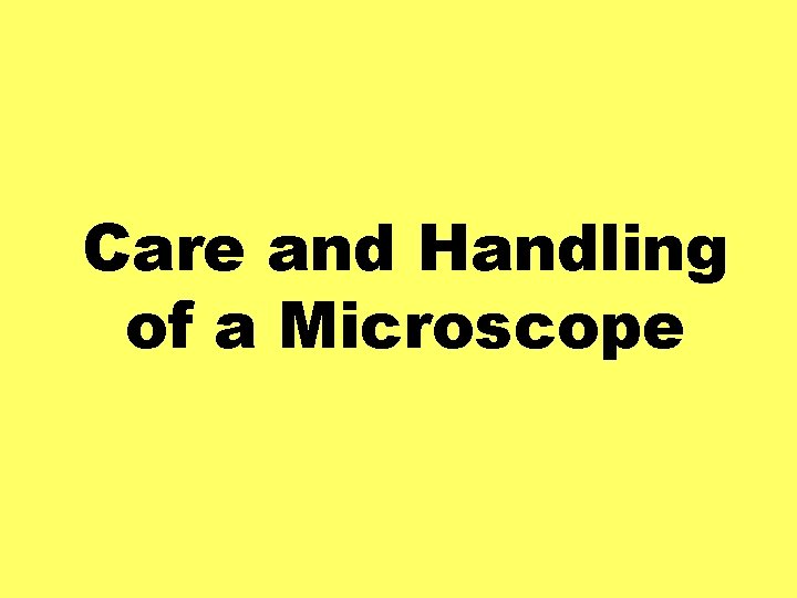 Care and Handling of a Microscope 