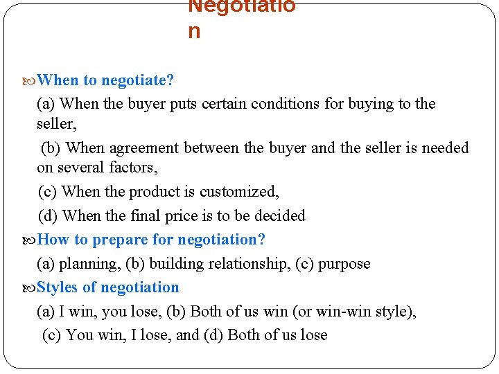 Negotiatio n When to negotiate? (a) When the buyer puts certain conditions for buying