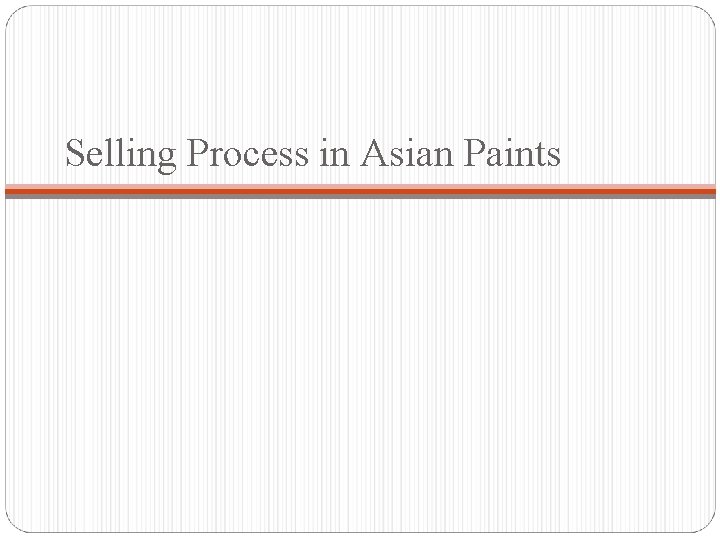 Selling Process in Asian Paints 