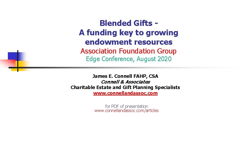 Blended Gifts A funding key to growing endowment resources Association Foundation Group Edge Conference,