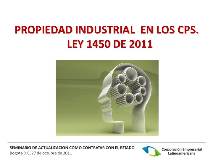 PROPIEDAD INDUSTRIAL EN LOS CPS. LEY 1450 DE 2011 