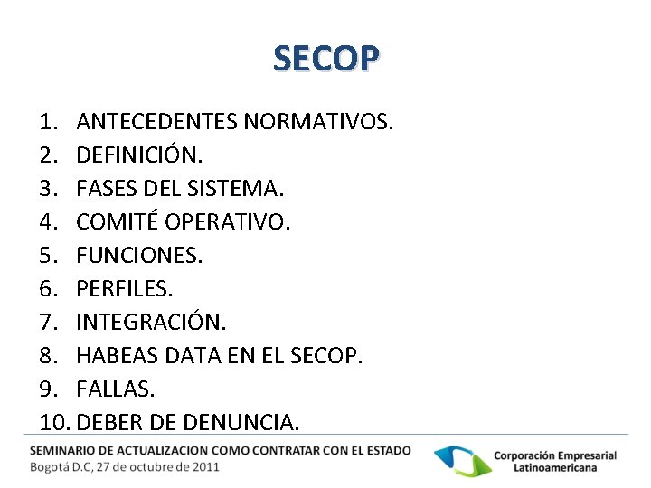 SECOP 1. ANTECEDENTES NORMATIVOS. 2. DEFINICIÓN. 3. FASES DEL SISTEMA. 4. COMITÉ OPERATIVO. 5.