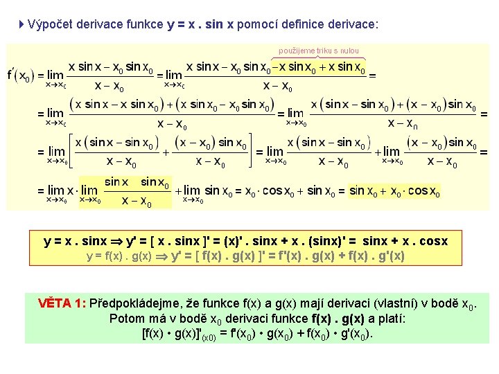 4 Výpočet derivace funkce y = x. sin x pomocí definice derivace: y =