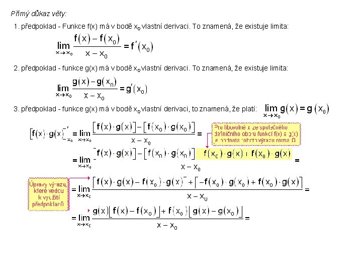 Přímý důkaz věty: 1. předpoklad - Funkce f(x) má v bodě x 0 vlastní