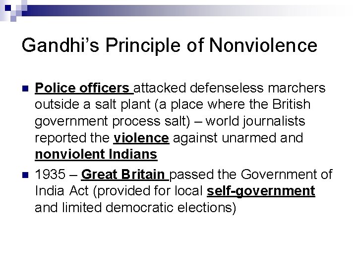 Gandhi’s Principle of Nonviolence n n Police officers attacked defenseless marchers outside a salt