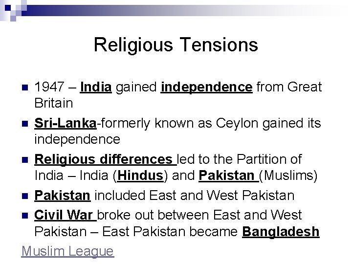 Religious Tensions 1947 – India gained independence from Great Britain n Sri-Lanka-formerly known as