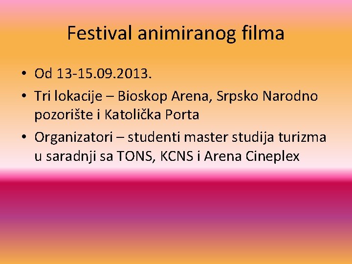 Festival animiranog filma • Od 13 -15. 09. 2013. • Tri lokacije – Bioskop