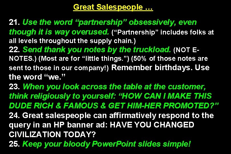 Great Salespeople … 21. Use the word “partnership” obsessively, even though it is way