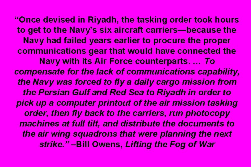 “Once devised in Riyadh, the tasking order took hours to get to the Navy’s