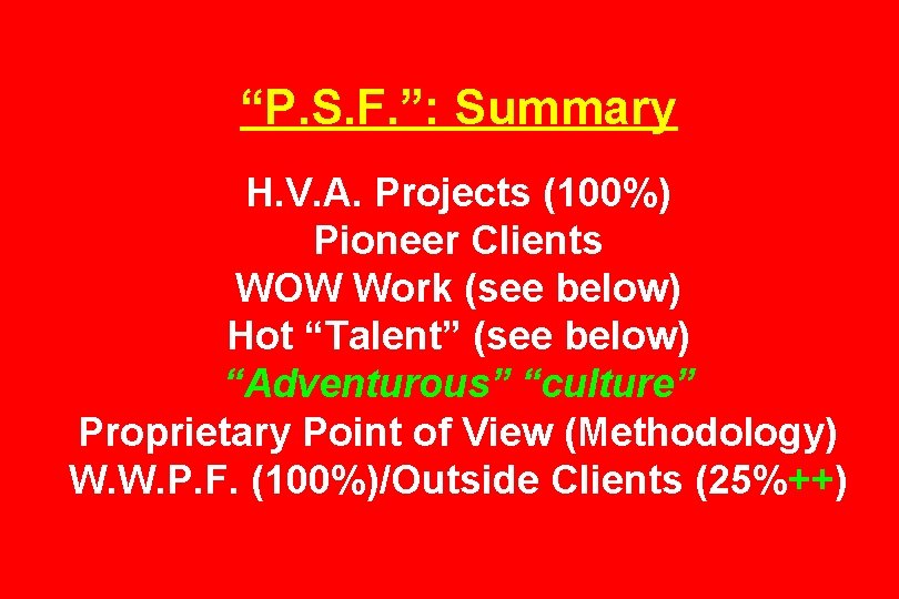 “P. S. F. ”: Summary H. V. A. Projects (100%) Pioneer Clients WOW Work