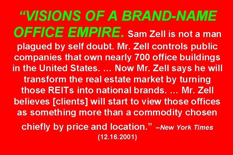 “VISIONS OF A BRAND-NAME OFFICE EMPIRE. Sam Zell is not a man plagued by