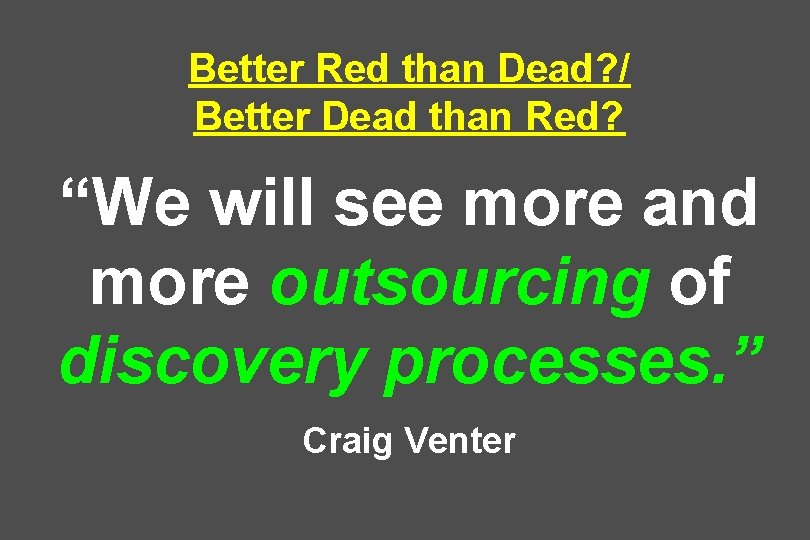 Better Red than Dead? / Better Dead than Red? “We will see more and