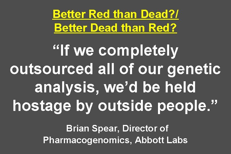 Better Red than Dead? / Better Dead than Red? “If we completely outsourced all