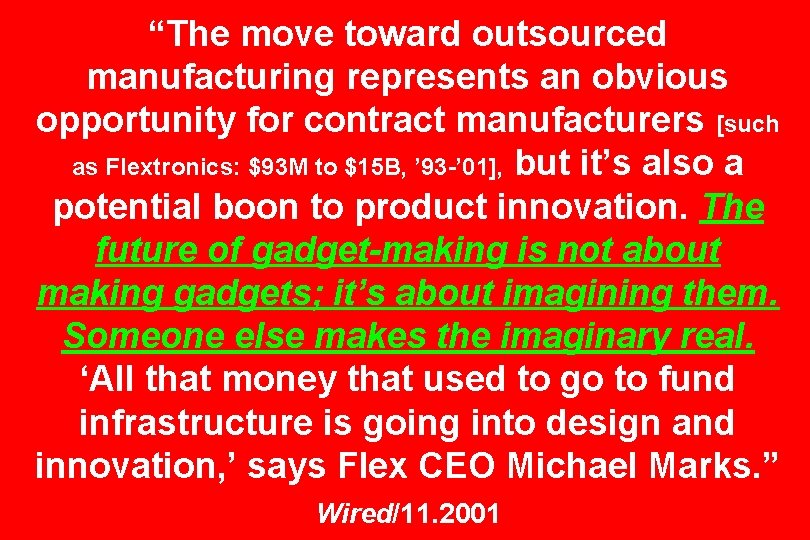 “The move toward outsourced manufacturing represents an obvious opportunity for contract manufacturers [such as