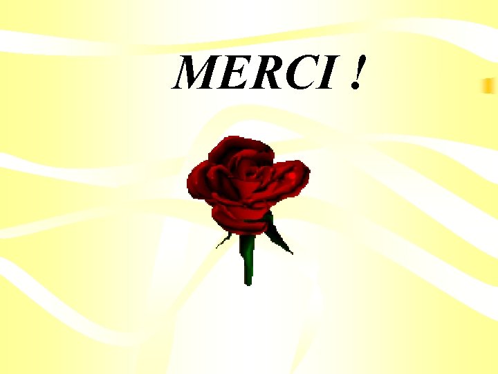 MERCI ! 