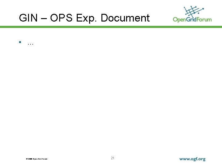 GIN – OPS Exp. Document • … © 2006 Open Grid Forum 21 