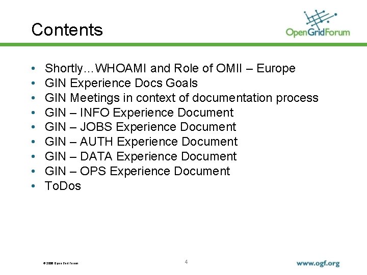 Contents • • • Shortly…WHOAMI and Role of OMII – Europe GIN Experience Docs