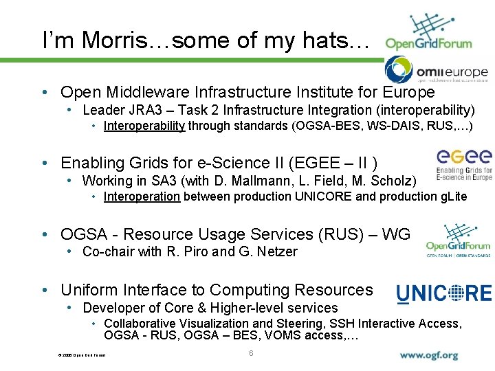 I’m Morris…some of my hats… • Open Middleware Infrastructure Institute for Europe • Leader