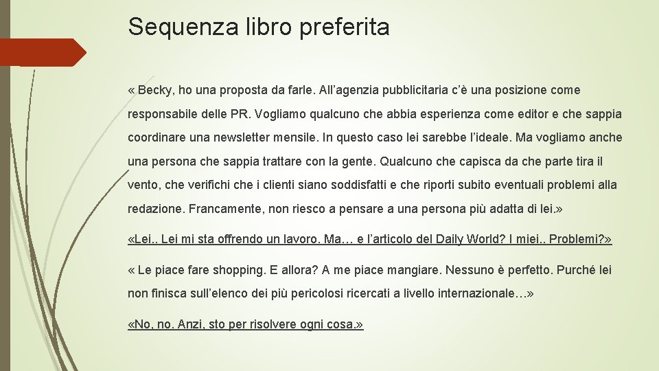 Sequenza libro preferita « Becky, ho una proposta da farle. All’agenzia pubblicitaria c’è una