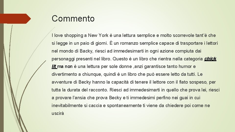 Commento I love shopping a New York è una lettura semplice e molto scorrevole